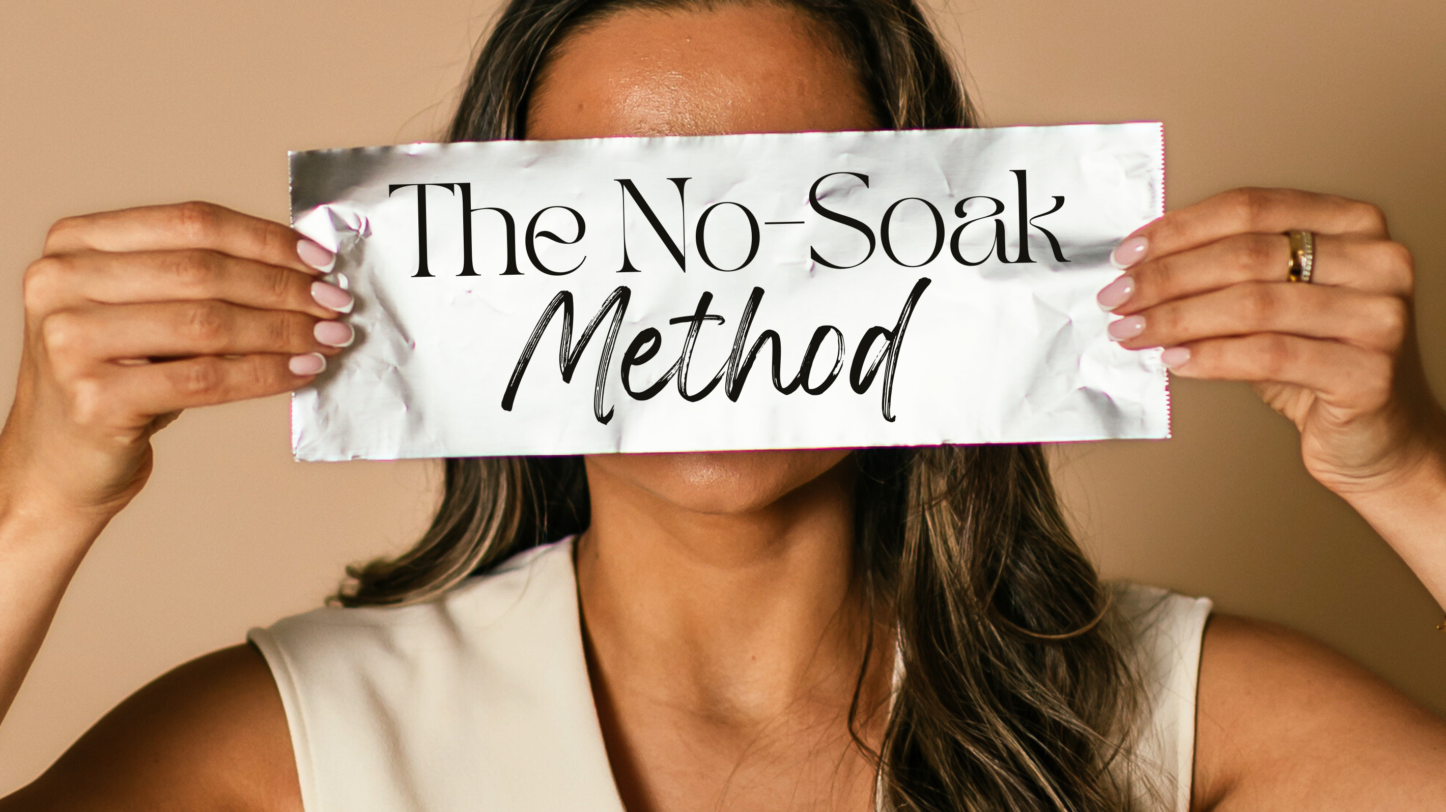 The No-Soak Method